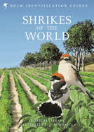 Shrikes of the World: BB/BTO BIRD BOOK OF THE YEAR 2023