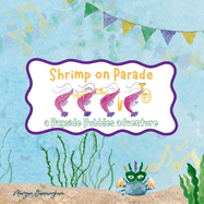 Shrimp on Parade: a Bayside Bubbles adventure