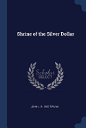 Shrine of the Silver Dollar