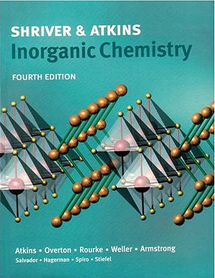 Shriver & Atkins Inorganic Chemistry - Atkins, Peter, and Overton, Tina, and Rourke, Jonathan, Professor