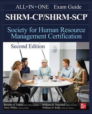 Shrm-Cp/Shrm-Scp Certification All-In-One Exam Guide, Second Edition - Dance, Beverly, and Willer, Dory, and Truesdell, William H
