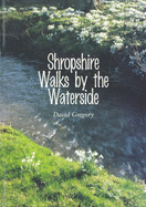 Shropshire Walks by the Waterside - Gregory, David