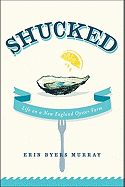 Shucked: Life on a New England Oyster Farm