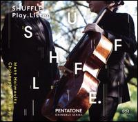 Shuffle.Play.Listen - Christopher O'Riley (piano); Matt Haimovitz (cello)