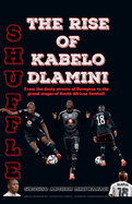 Shuffle: The Rise of Kabelo Dlamini
