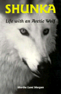 Shunka: Life with an Arctic Wolf