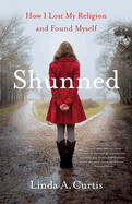 Shunned: How I Lost My Religion and Found Myself