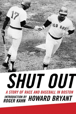 Shut Out: A Story of Race and Baseball in Boston - Bryant, Howard
