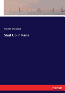 Shut Up in Paris