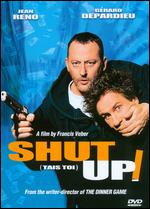 Shut Up! - Francis Veber