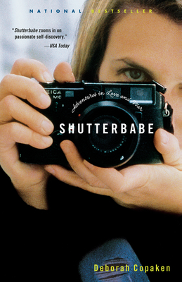 Shutterbabe: Adventures in Love and War - Copaken, Deborah