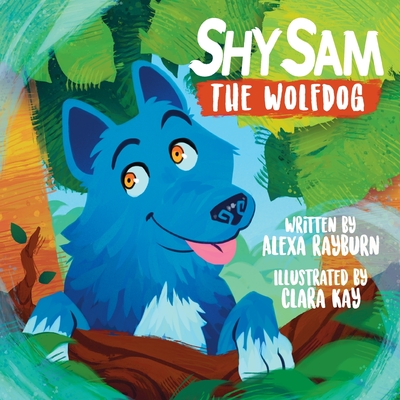 Shy Sam The Wolfdog - Rayburn, Alexa, and Kay, Alex (Photographer)