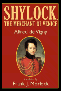 Shylock, the Merchant of Venice: A Play in Three Acts