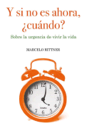 Si No Es Ahora, Cuando: Aprenda a Disfutar Cada Instante - Rittner, Marcelo