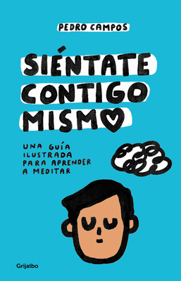 Si?ntate Contigo Mismo / Sit with Yourself - Campos, Pedro