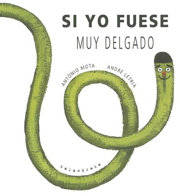 Si Yo Fuese Muy Delgado - Mota, Antonio, and Letria, Andre (Illustrator)