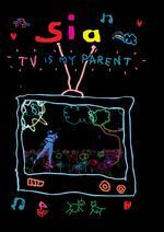 Sia: TV Is My Parent