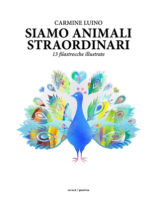 Siamo Animali Straordinari: 13 filastrocche illustrate - Gallo, Alessandro (Contributions by), and Gaudino, Giuseppe (Narrator), and Luino, Carmine