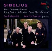 Sibelius: Piano Quintet in G minor; String Quartet in D minor, Op. 56 - Coull Quartet; Martin Roscoe (piano)