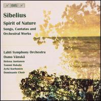 Sibelius: Spirit of Nature - Songs, Cantatas and Orchestral Works - Helena Juntunen (soprano); Jyrki Korhonen (bass); Tommi Hakala (baritone); Dominante Choir (choir, chorus);...