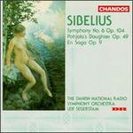 Sibelius: Symphony No. 6 Op. 104; Pohjola's Daughter Op. 49; En Saga, Op. 9 - Danish Radio Symphony Orchestra; Leif Segerstam (conductor)