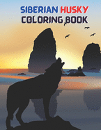 Siberian Husky coloring book: Beautiful 35 Cute And Fun Images, Dog Coloring Book Coloring Book For Dog Coloring Book For Kids And Adult.