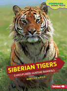 Siberian Tigers: Camouflaged Hunting Mammals