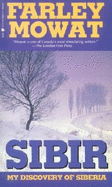 Sibir: My Discovery of Siberia - Mowat, Farley