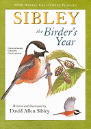 Sibley: the Birder's Year 2009 Weekly Engagement Planner (Calendar) - Sibley, David Allen