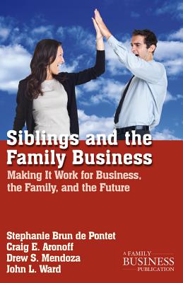 Siblings and the Family Business: Making It Work for Business, the Family, and the Future - Na, Na