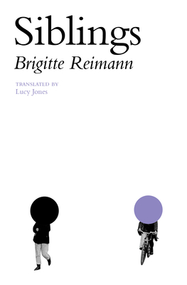 Siblings - Reimann, Brigitte, and Jones, Lucy (Translated by)