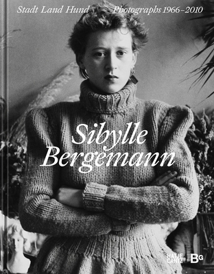 Sibylle Bergemann (Bilingual edition): Town and Country and Dogs.  Photographs 1966-2010 - Bergemann, Sibylle (Photographer), and Galerie, Berlinische (Editor), and Altmann, Susanne (Text by)