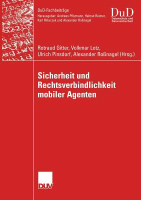 Sicherheit Und Rechtsverbindlichkeit Mobiler Agenten - Gitter, Rotraud (Editor), and Lotz, Volkmar (Editor), and Pinsdorf, Ulrich (Editor)