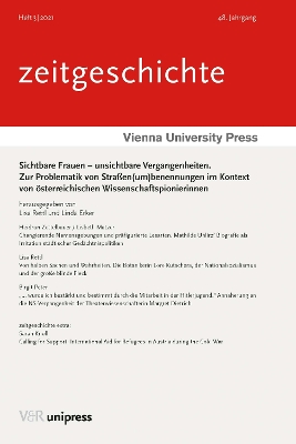 Sichtbare Frauen - Unsichtbare Vergangenheiten: Zur Problematik Von Strassen(um)Benennungen Im Kontext Von Osterreichischen Wissenschaftspionierinnen - Rettl, Lisa (Contributions by), and Erker, Linda (Contributions by), and Peter, Birgit (Contributions by)