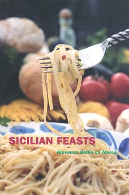 Sicilian Feasts - La Marca, Giovanna Bellia