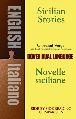 Sicilian Stories: A Dual-Language Book - Verga, Giovanni, and Appelbaum, Stanley (Translated by)