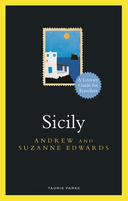 Sicily: A Literary Guide for Travellers - Edwards, Andrew, and Edwards, Suzanne