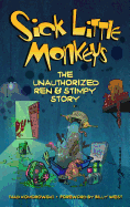 Sick Little Monkeys: The Unauthorized Ren & Stimpy Story (hardback)