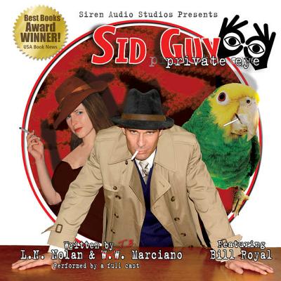 Sid Guy: Private Eye: The Case of the Mysterious Woman & the Case of the Missing Boxer - Nolan, L N, and Marciano, W W, and Full Cast, A (Read by)