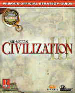 Sid Meier's Civilization III: Prima's Official Strategy Guide - Ellis, David, and Ellis, Dave, and Prima Games (Creator)