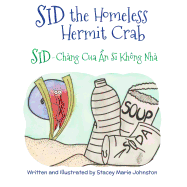 Sid the Homeless Hermit Crab: Sid - Chang Cua an Si Khong Nha: Babl Children's Books in Vietnamese and English