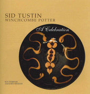 Sid Tustin Winchcombe Potter: A Celebration - Wheeler, Ron, and Edgeler, John