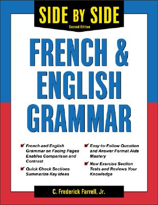 Side-By-Side French and English Grammar - Farrell, C Frederick, and Farrell C