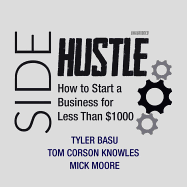 Sidehustle Lib/E: How to Start a Business for Less Than $1,000