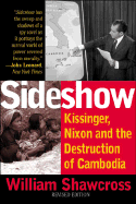 Sideshow: Kissinger, Nixon and the Destruction of Cambodia