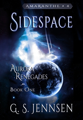 Sidespace: Aurora Renegades Book One - Jennsen, G S