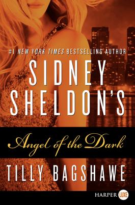 Sidney Sheldon's Angel of the Dark - Sheldon, Sidney, and Bagshawe, Tilly