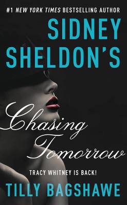 Sidney Sheldon's Chasing Tomorrow - Sheldon, Sidney, and Bagshawe, Tilly