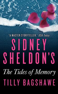 Sidney Sheldon's the Tides of Memory - Sheldon, Sidney, and Bagshawe, Tilly