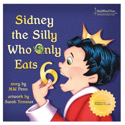 Sidney the Silly Who Only Eats 6 - Penn, Mw, and Firos, Daphne (Adapted by)